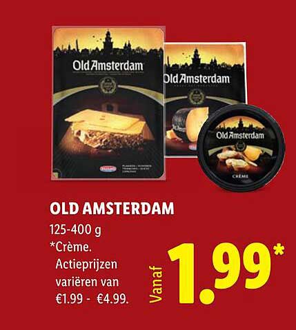 OLD AMSTERDAM 125-400 g *Crème. Actieprijzen variëren van €1.99 - €4.99. Vanaf 1.99*