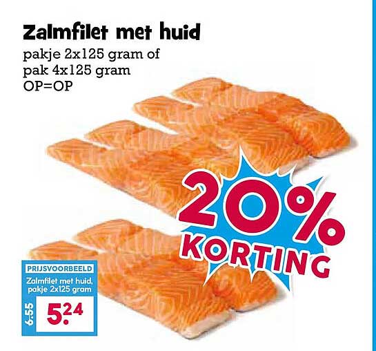 Zalmfilet met huid pakketje 2x125 gram of pak 4x125 gram OP=OP 20% KORTING