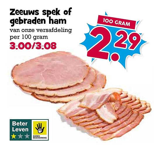 Zeeuws spek of gebraden ham van onze versafdeling per 100 gram