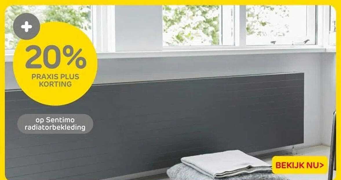 20% PRAKIS PLUS KORTING op Sentimo radiatorbekleding