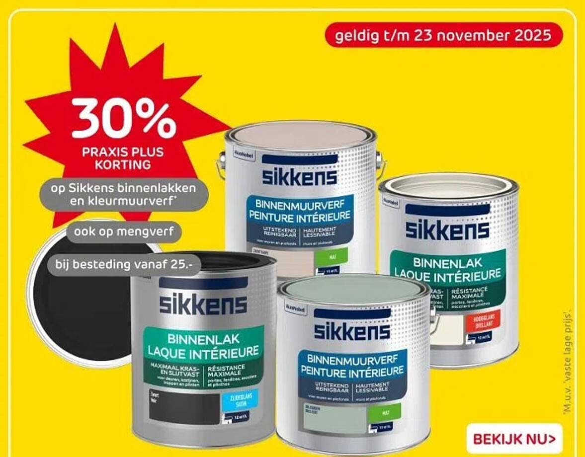 30% PRAKIS PLUS KORTING op Sikkens binnenlakken en kleurmuurverf