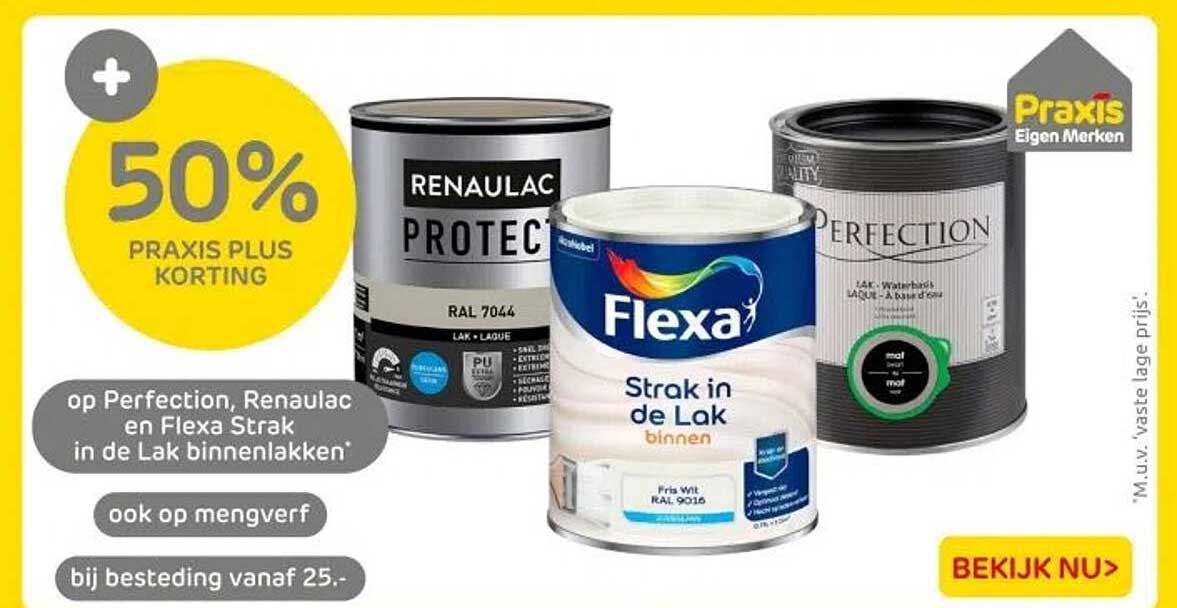 50% PRAKIS PLUS KORTING op Perfection, Renau lac en Flexa Strak in de Lak binnenlakken