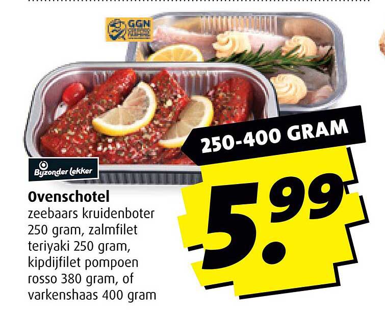 Ovenschotel zeebaars kruidenboter 250 gram, zalmfilet teriyaki 250 gram, kipdijfilet pompoen rosso 380 gram, of varkenshaas 400 gram