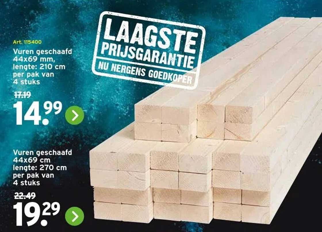 Vuren geschaafd 44x69 mm, lengte: 210 cm per pak van 4 stuks voor 14,99.