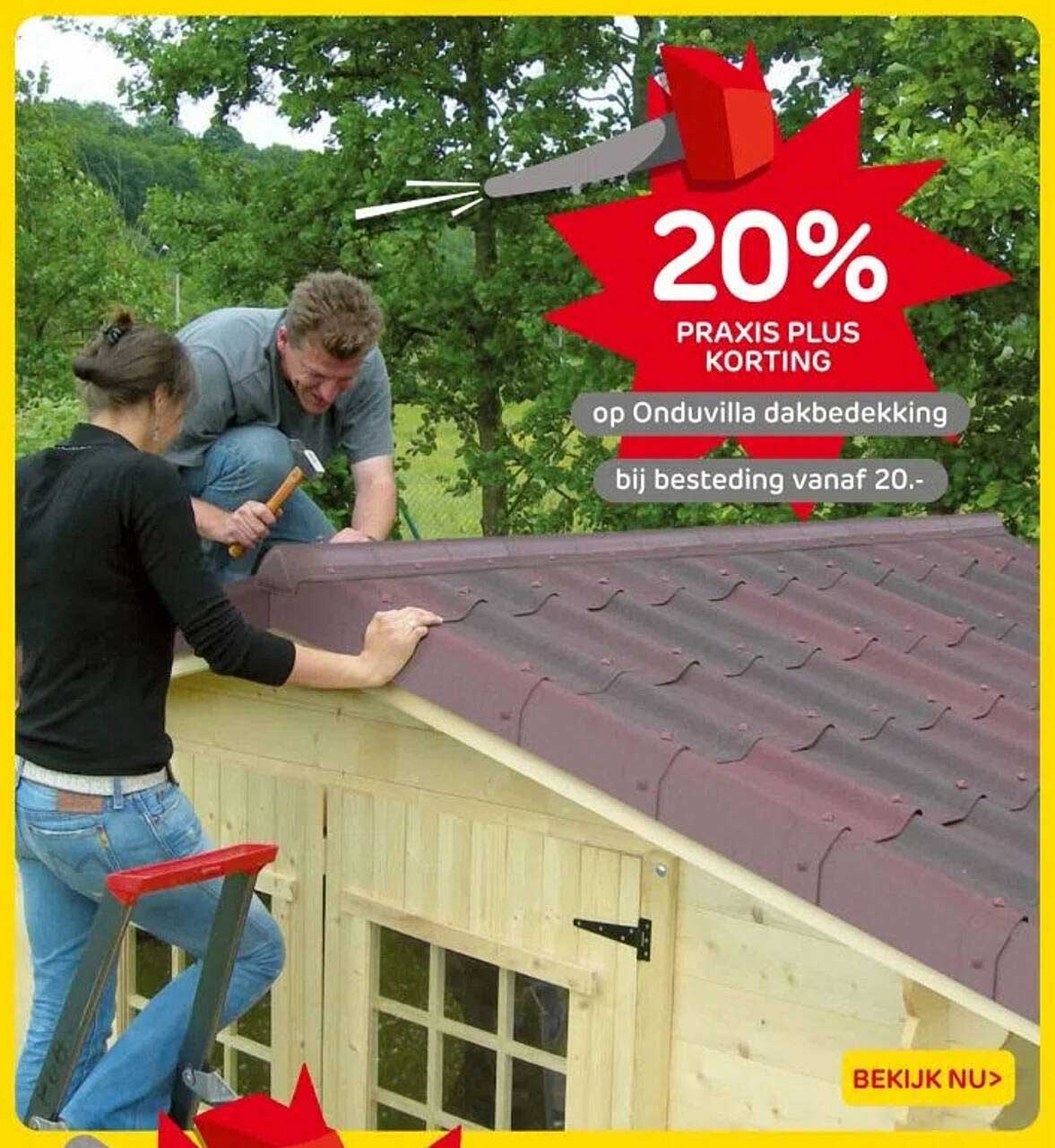 20% PRAKTIJKE PLUS KORTING op Onduvilla dakbedekking bij besteding vanaf 20.-