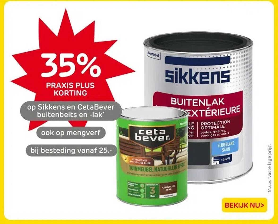 35% PRAKIS PLUS KORTING op Sikkens en CetaBever buitenbeits en -lak
