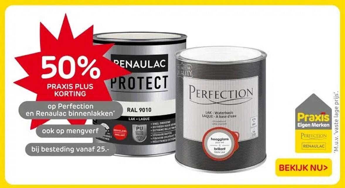50% PRAKTIJK PLUS KORTING op Perfection en Renauac binnenlakken