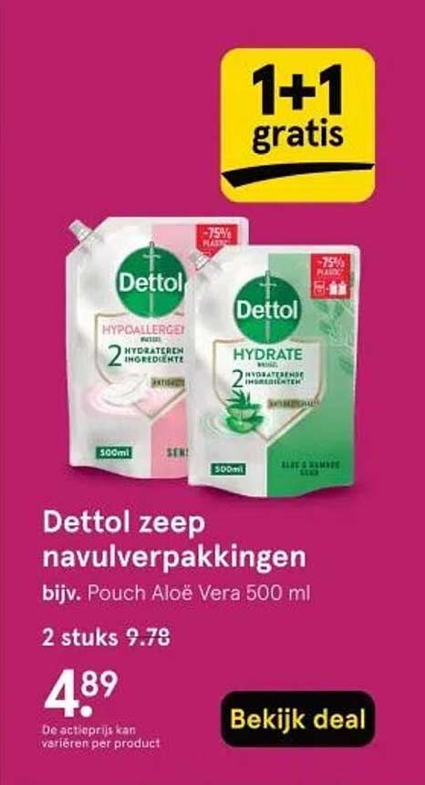 Dettol zeep navulverpakkingen bijv. Pouch Aloë Vera 500 ml