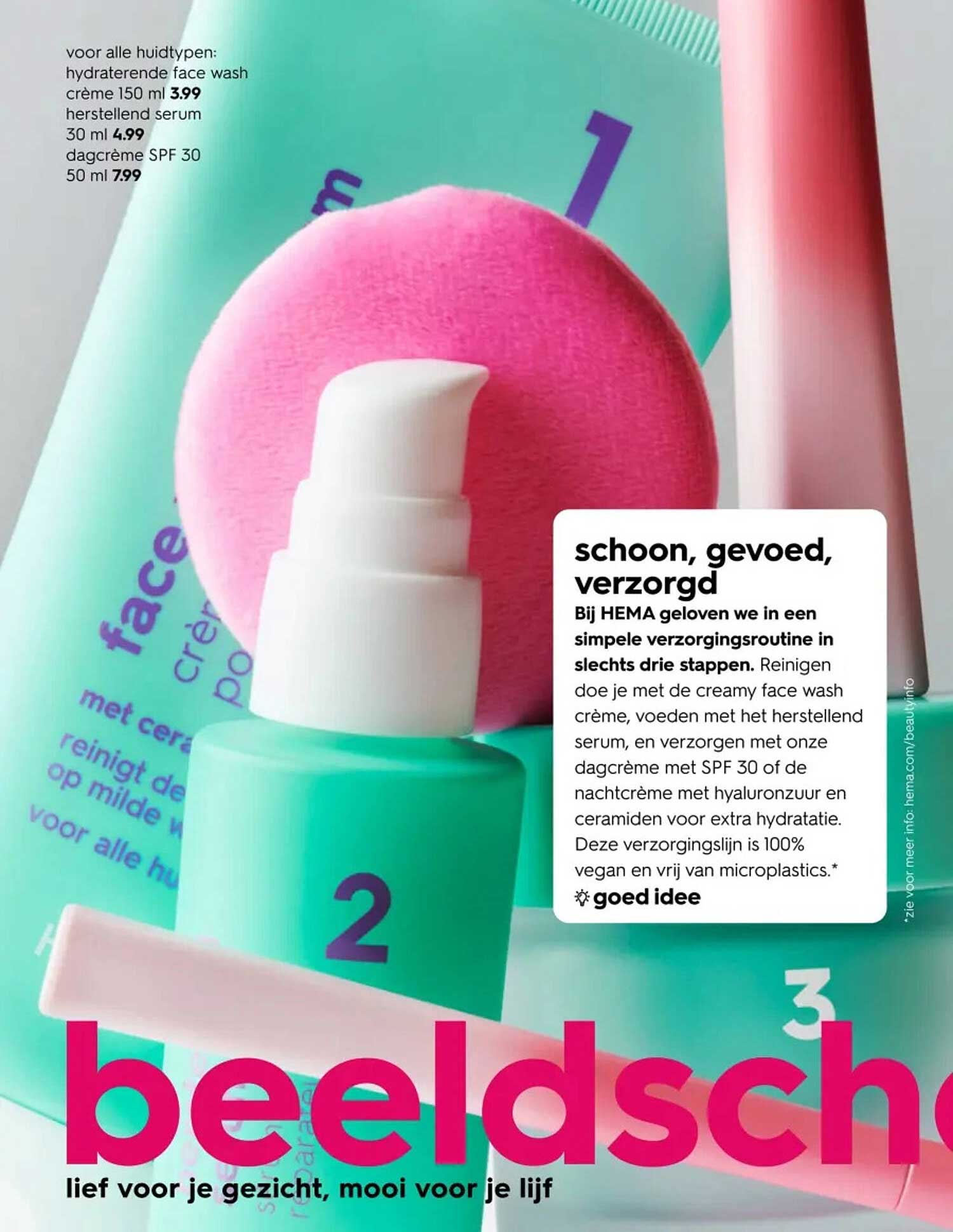 hydraterende face wash crème 150 ml 3.99, herstellend serum 30 ml 4.99, dagcrème SPF 30 50 ml 7.99