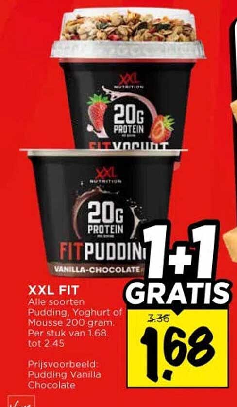 XXL FIT Alle soorten Pudding, Yoghurt of Mousse 200 gram. Per stuk van 1.68 tot 2.45 1+1 GRATIS
