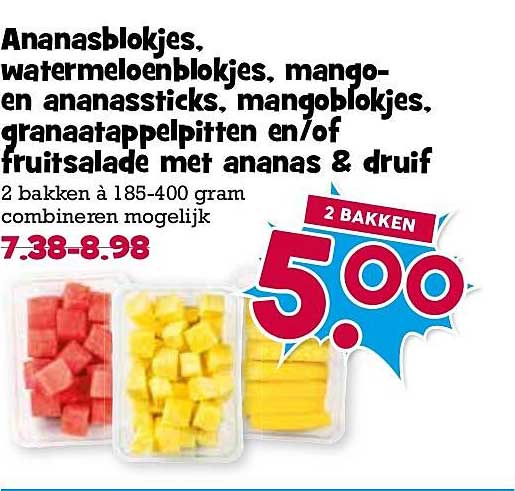 Ananasblokjes, watermeloenblokjes, mango- en ananassticks, mangoblokjes, granaatappelpitten en/of fruitsalade met ananas & druif 2 bakken