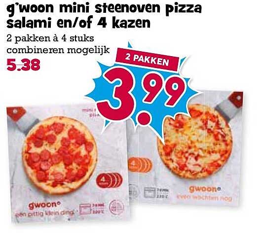 g'woon mini steenoven pizza salami en/of 4 kazen 2 pakken