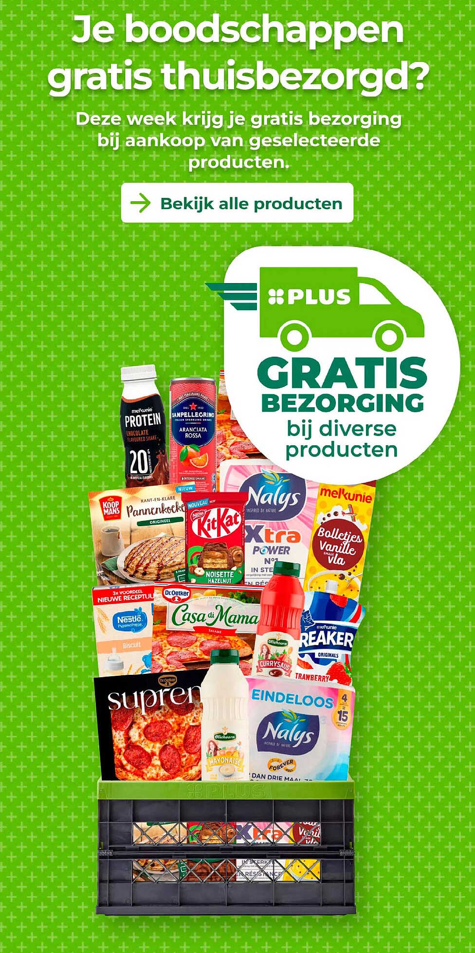 Je boodschappen gratis thuisbezorgd?
