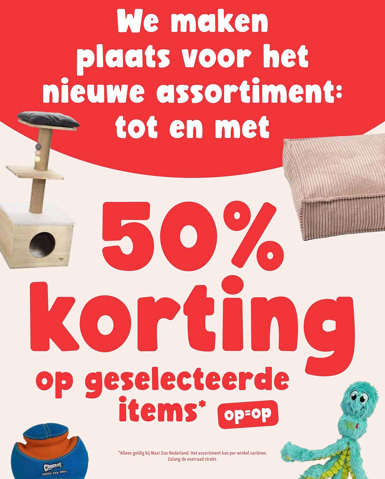 We maken plaats voor het nieuwe assortiment: tot en met 50% korting op geselecteerde items* op=op