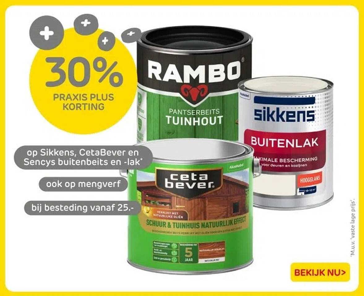 30% PRAKIS PLUS KORTING op Sikkens, CetaBever en Sencys buitenbeits en -lak
