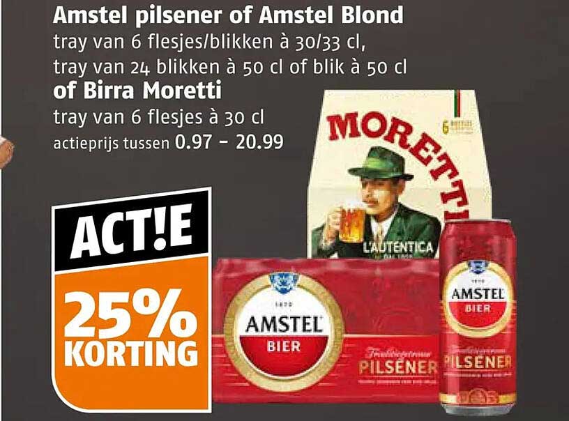Amstel pilsener of Amstel Blond tray van 6 flesjes/blikken à 30/33 cl, tray van 24 blikken à 50 cl of blik à 50 cl of Birra Moretti tray van 6 flesjes à 30 cl ACTIE 25% KORTING