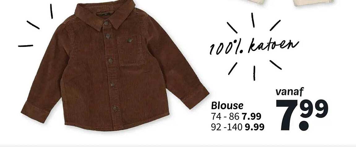 Blouse 74 - 86 7.99 92 - 140 9.99 vanaf 7.99