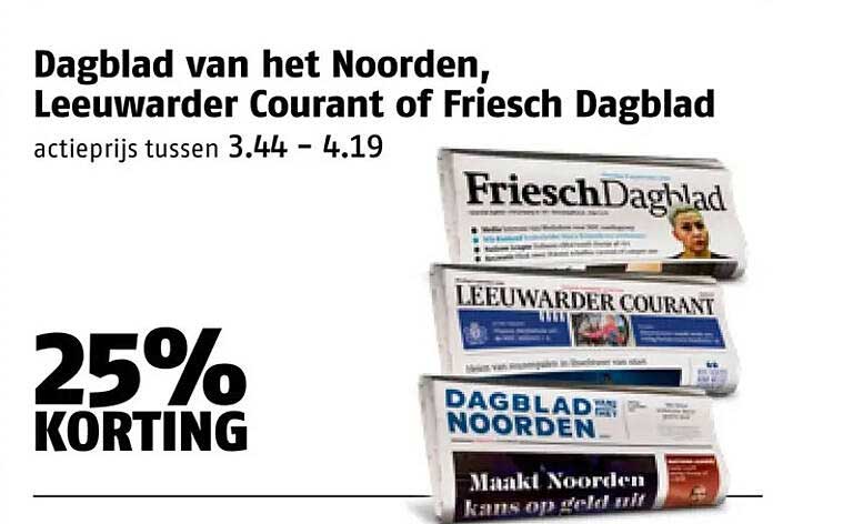 Dagblad van het Noorden, Leeuwarder Courant of Friesch Dagblad 25% KORTING