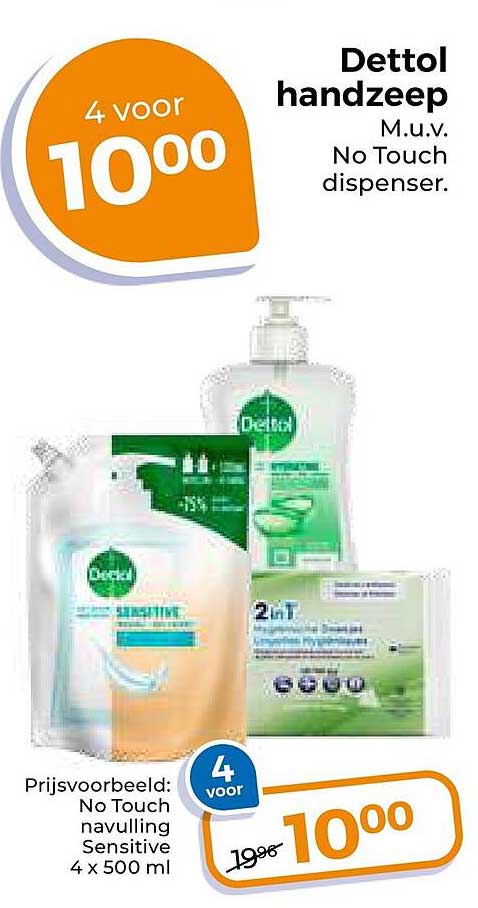 Dettol handzeep M.u.v. No Touch dispenser. 4 voor 10,00