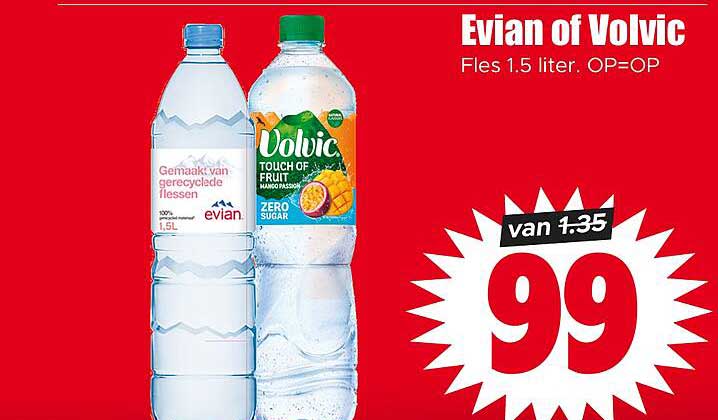 Evian of Volvic Fles 1.5 liter. OP=OP