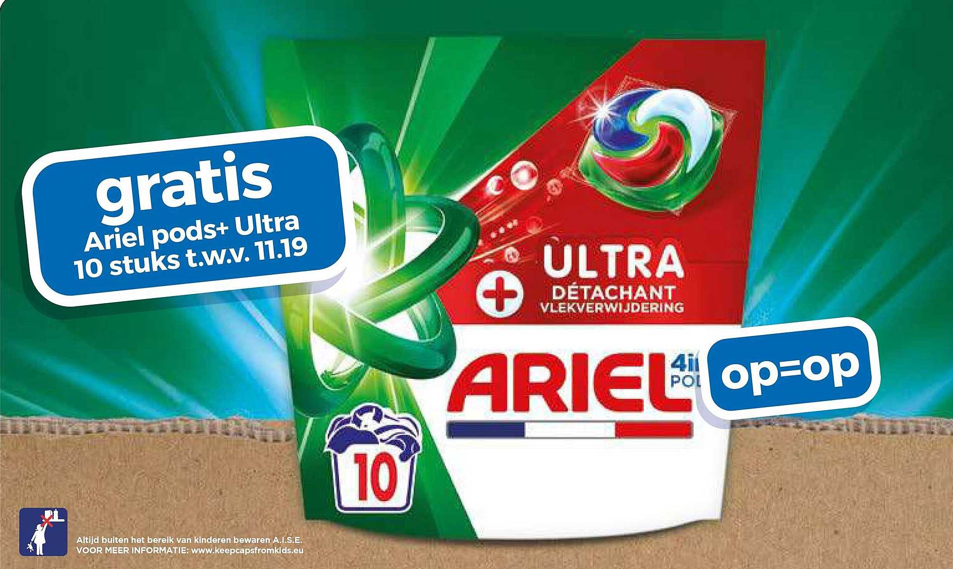 gratis Ariel pods+ Ultra 10 stuks t.w.v. 11.19 op=op