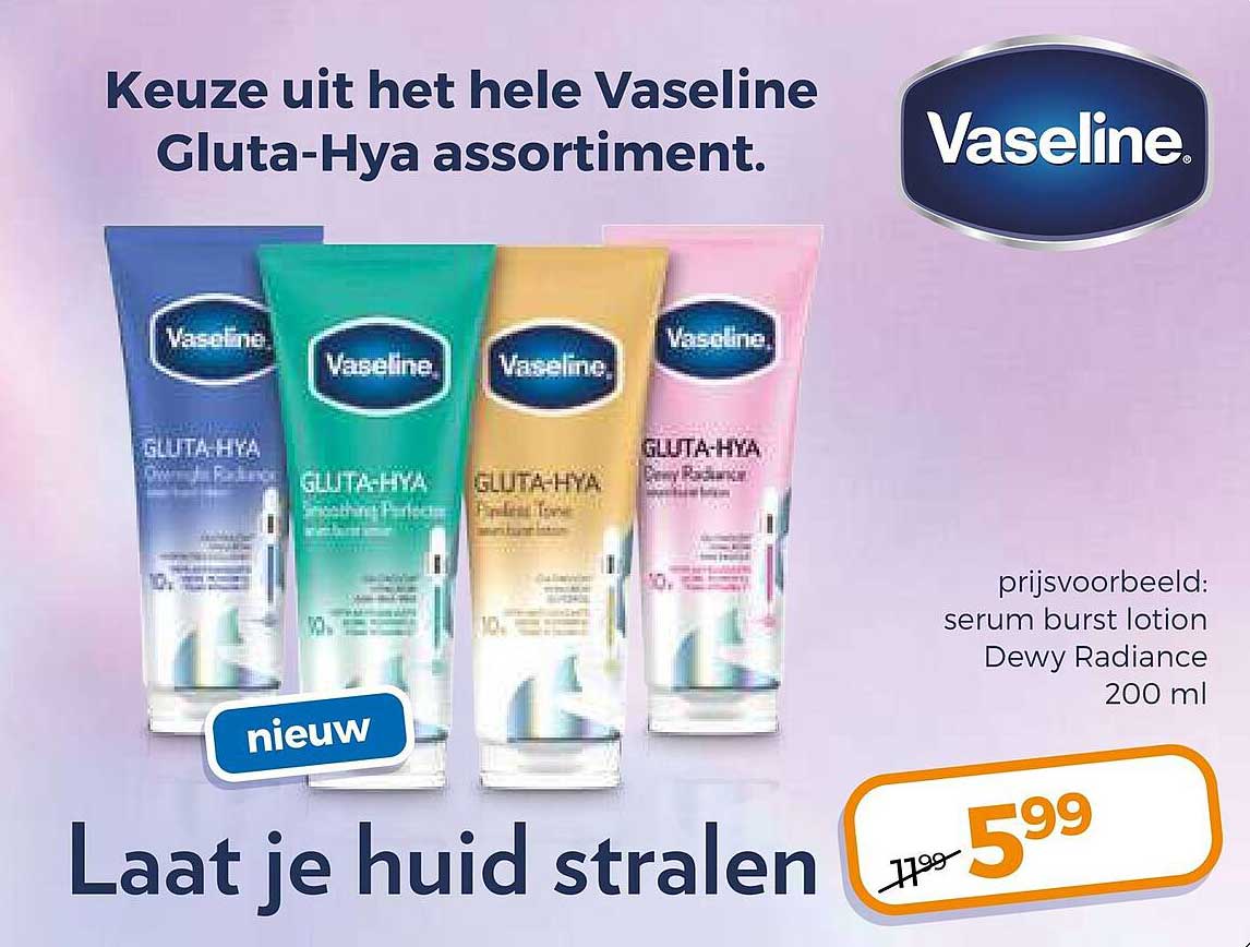 Keuze uit het hele Vaseline Gluta-Hya assortiment.