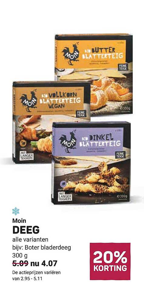 Moin DEEG alle varianten bijv: Boter bladerdeeg 300 g 20% KORTING