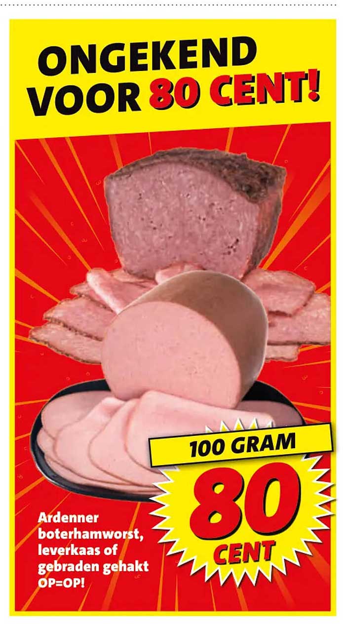 Ongekend voor 80 cent! Ardenner boterhamworst, leverkaas of gebraden gehakt 0P=OP! 100 gram