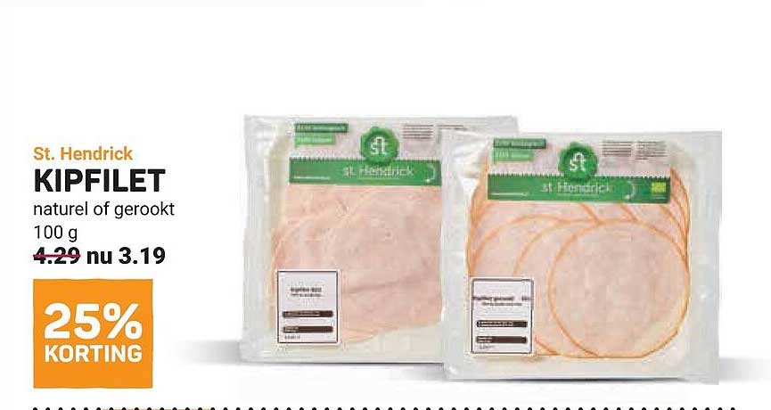 St. Hendrick KIPFILET naturel of gerookt 100 g 25% KORTING