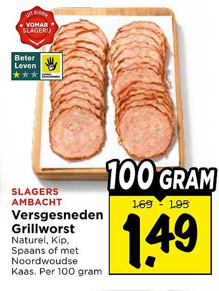 Versgesneden Grillworst Naturel, Kip, Spaans of met Noordwoudse Kaas. Per 100 gram