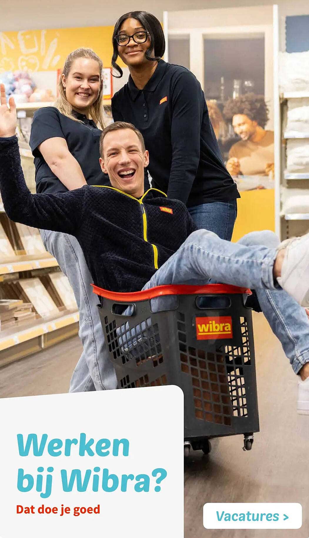 Werken bij Wibra? Dat doe je goed Vacatures >