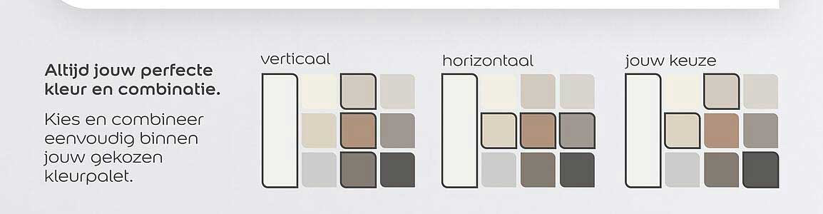 Altijd jouw perfecte kleur en combinatie.