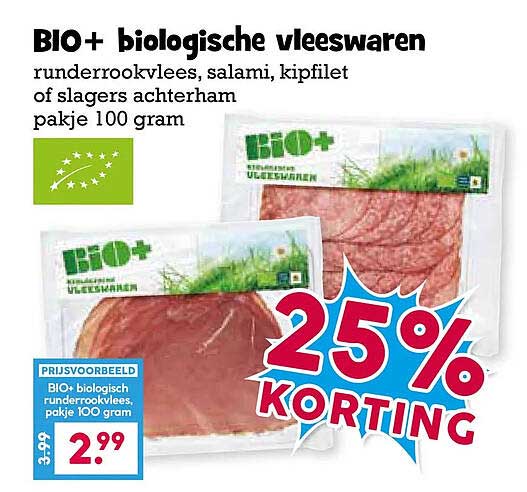 BIO+ biologische vleeswaren runderrrookvlees, salami, kipfilet of slagers achterham pakje 100 gram 25% KORTING