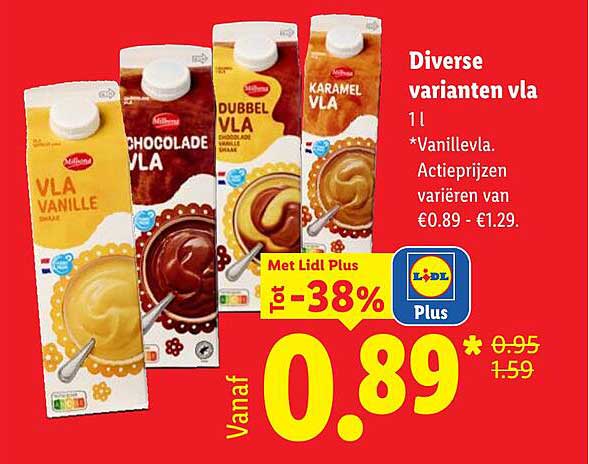 Diverse varianten vla 1 l *Vanillevla. Actieprijzen variëren van €0.89 - €1.29. Met Lidl Plus Tot -38%