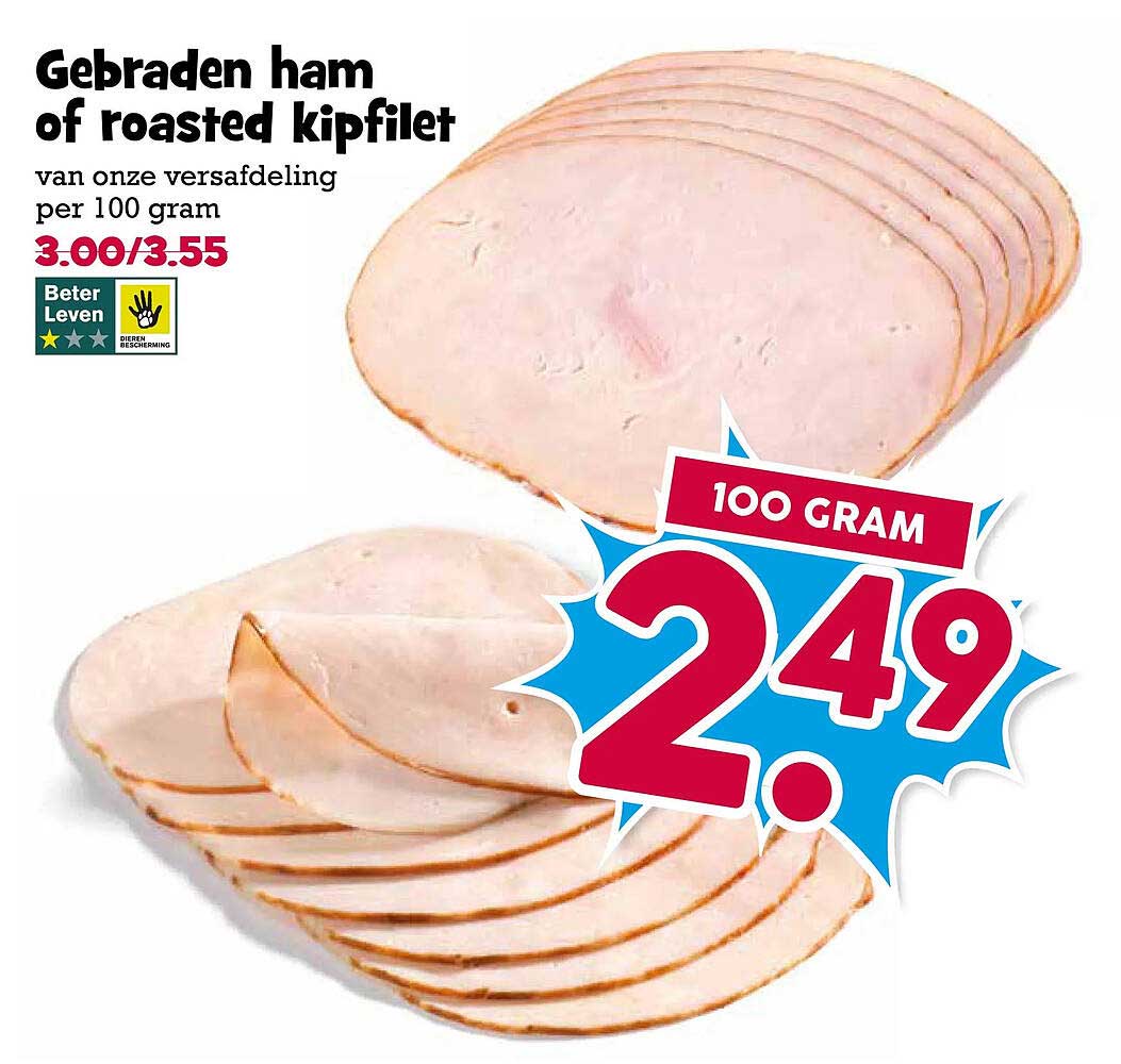 Gebraden ham of roasted kipfilet