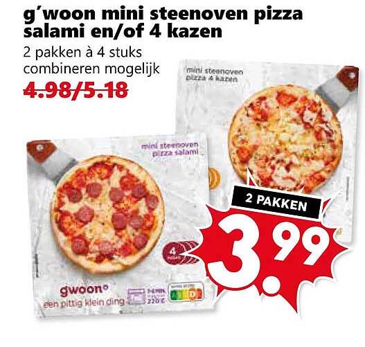 g’woon mini steenoven pizza salami en/of 4 kazen 2 pakken