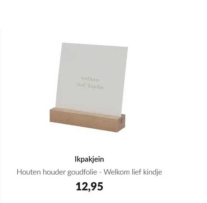 Ikpakjein Houten houder goudfolie - Welkom lief kindje