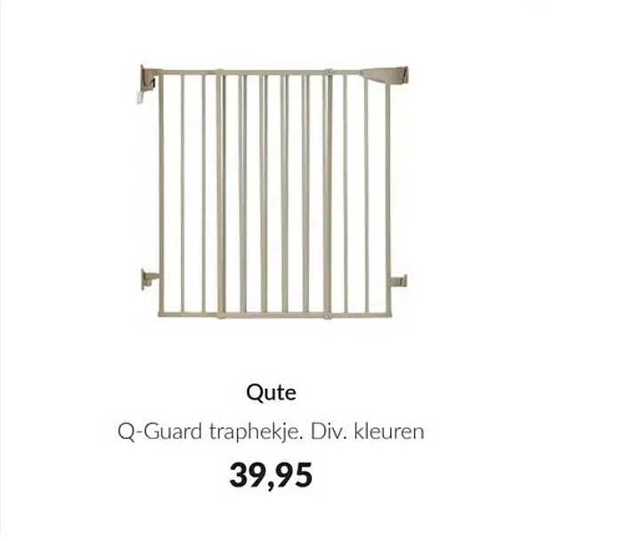 Qute Q-Guard traphekje. Div. kleuren