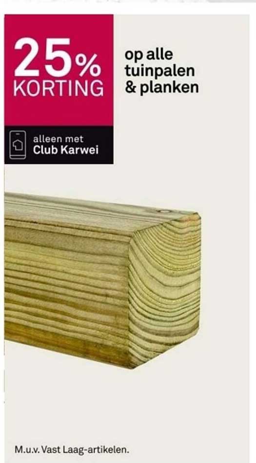 25% KORTING op alle tuinpalen & planken