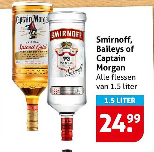 Smirnoff, Baileys of Captain Morgan