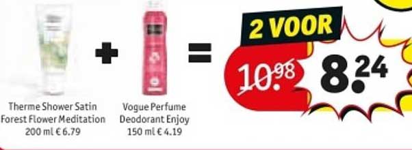 Therme Shower Satin Forest Flower Meditation 200 ml € 6.79 + Vogue Perfume Deodorant Enjoy 150 ml € 4.19 = 2 VOOR 8.24