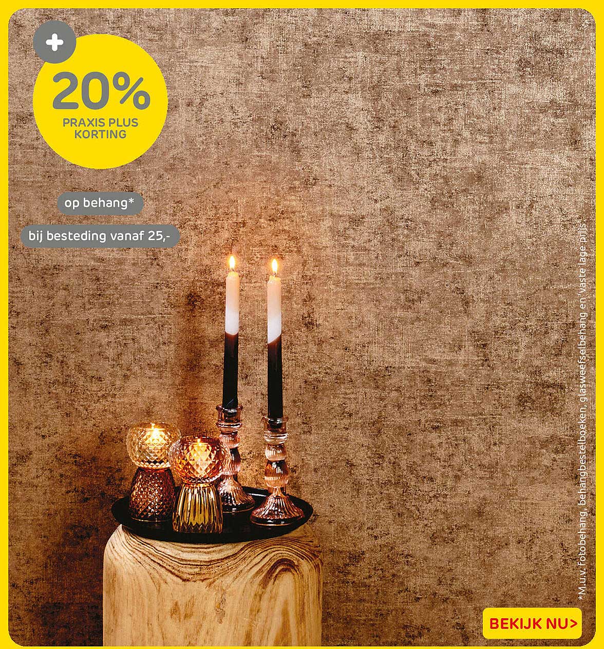 20% Praxis Plus korting op behang* bij besteding vanaf 25,-