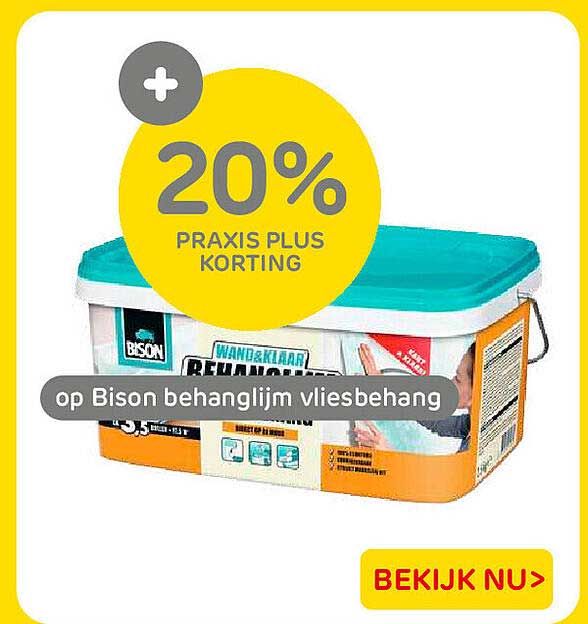 20% Praxis Plus korting op Bison behanglijm vliesbehang