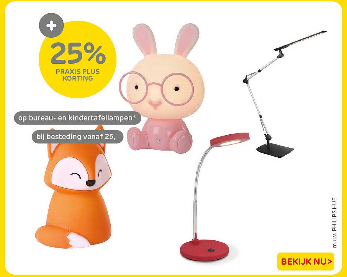 25% Praxis Plus korting op bureau- en kindertafellampen* bij besteding vanaf 25,-