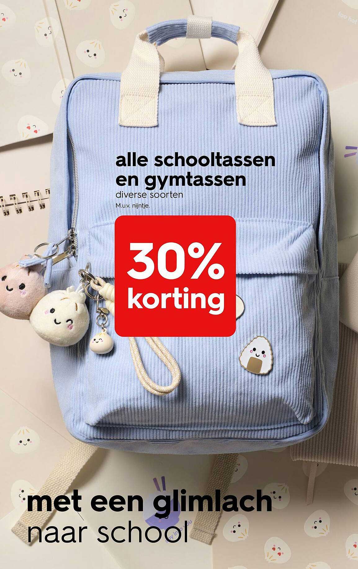 alle schooltassen en gymtassen diverse soorten M.u.v. nijntje. met een glimlach naar school 30% korting
