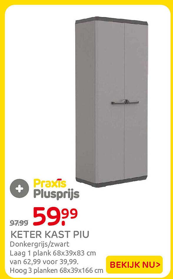 KETER KAST PIU Donkergrijs/zwart Laag 1 plank 68x39x83 cm van 62,99 voor 39,99. Hoog 3 planken 68x39x166 cm