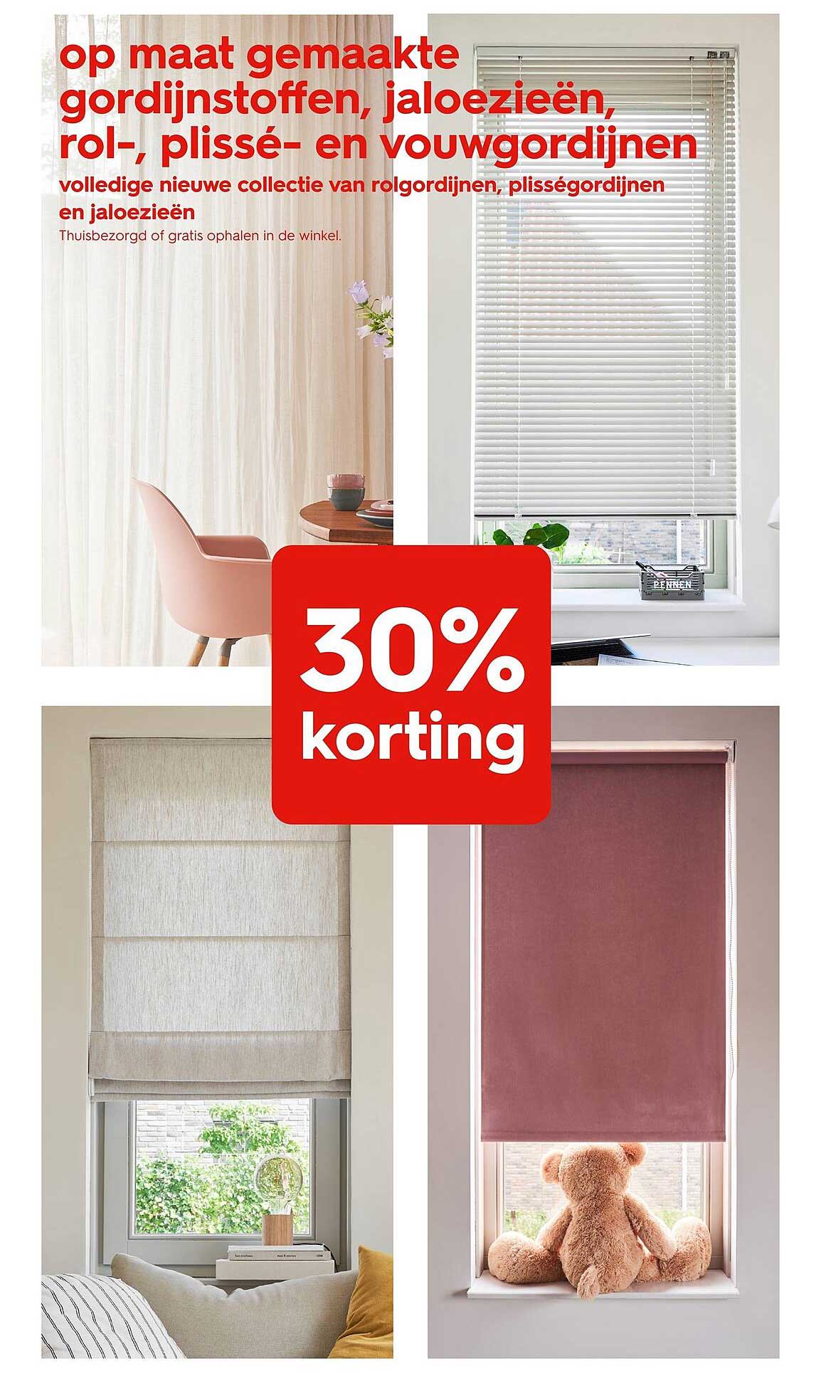 op maat gemaakte gordijnstoffen, jaloezieën, rol-, plissé- en vouwgordijnen 30% korting