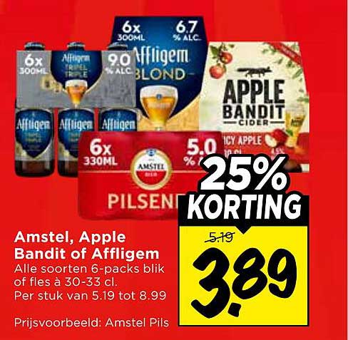 Amstel, Apple Bandit of Affligem Alle soorten 6-packs blik of fles à 30-33 cl. Per stuk van 5.19 tot 8.99 25% KORTING
