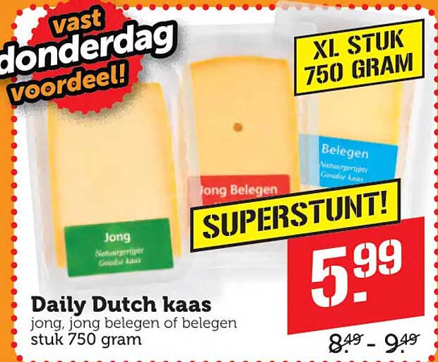 Daily Dutch kaas jong, jong belegen of belegen stuk 750 gram SUPERSTUNT!