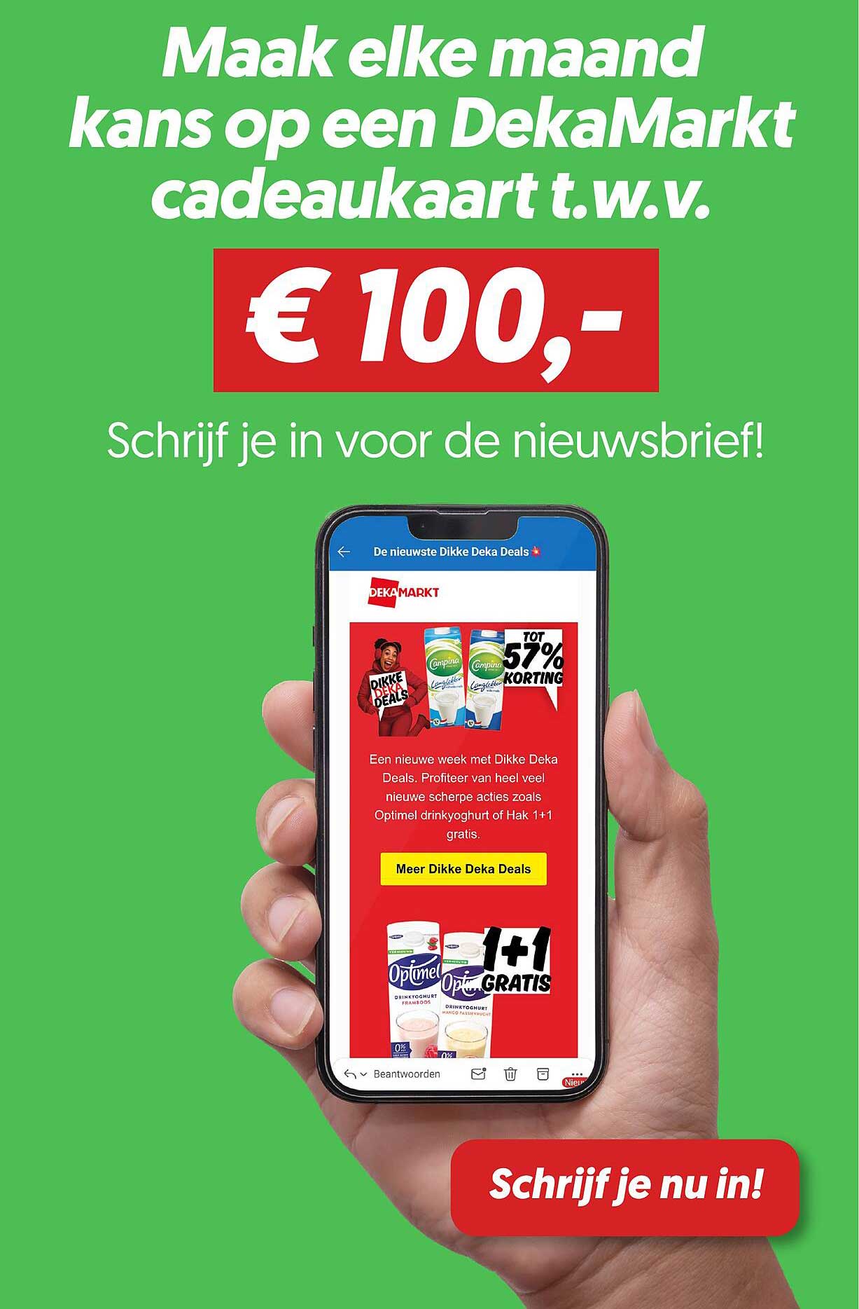 Maak elke maand kans op een DekaMarkt cadeaukaart t.w.v. € 100,- Schrijf je in voor de nieuwsbrief!